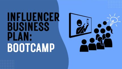 Influencer Business Plan: Bootcamp