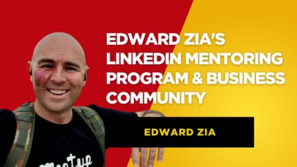Edward Zia's Linkedin Mentoring Program & Business Community