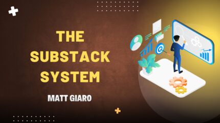 The Substack System