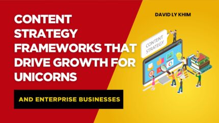 Content Strategy Frameworks That Drive Growth For Unicorns And Enterprise Businesses