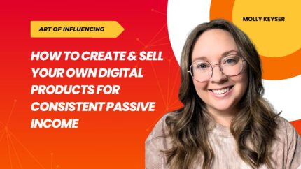 How To Create & Sell Your Own Digital Products For Consistent Passive Income