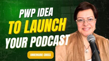 Pwp Idea To Launch Your Podcast