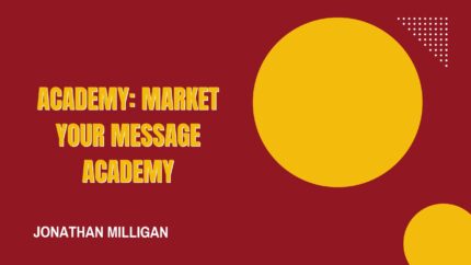 Academy: Market Your Message Academy