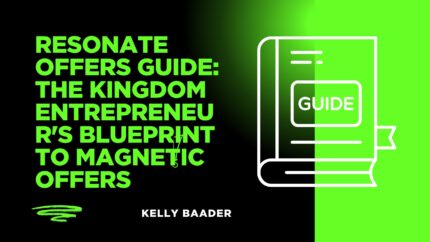 Resonate Offers Guide: The Kingdom Entrepreneur's Blueprint To Magnetic Offers