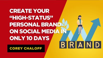 Create Your “High-Status” Personal Brand On Social Media In Only 10 Days
