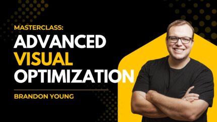 Masterclass: Advanced Visual Optimization
