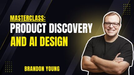 Masterclass: Product Discovery & Ai Design