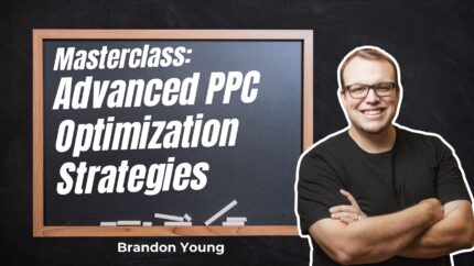 Masterclass: Advanced Ppc Optimization Strategies