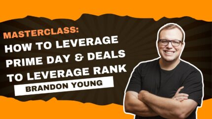 Masterclass: How To Leverage Prime Day & Deals To Leverage Rank