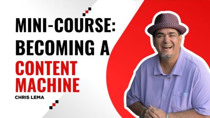 Mini-Course: Becoming A Content Machine