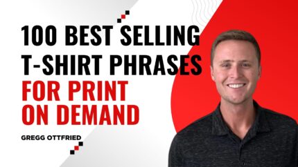 100 Best Selling T-Shirt Phrases For Print On Demand