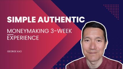 Simple Authentic Moneymaking 3-Week Experience
