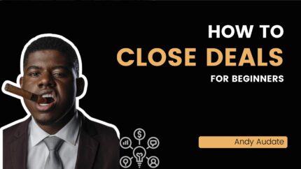 How To Close Deals For Beginners