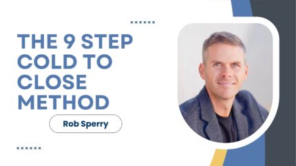The 9 Step Cold To Close Method