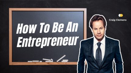How To Be A Entrepreneur
