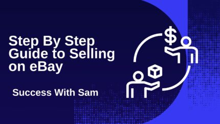 Step By Step Guide To Selling On Ebay