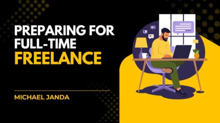 Preparing For Full-Time Freelance