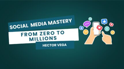 Social Media Mastery: From Zero To Millions