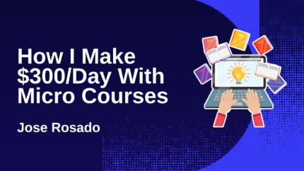 How I Make $300/Day With Micro Courses