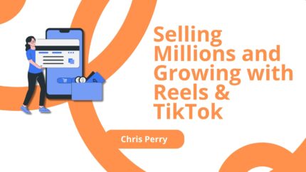 Selling Millions And Growing With Reels & Tiktok