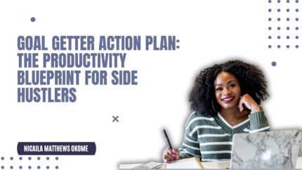Goal Getter Action Plan: The Productivity Blueprint For Side Hustlers
