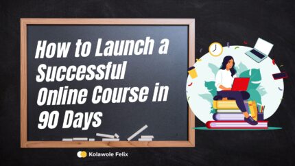How To Launch A Successful Online Course In 90 Days