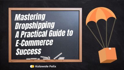 Mastering Dropshipping A Practical Guide To E-Commerce Success