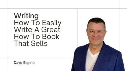 Writing - How To Easily Write A Great How To Book That Sells