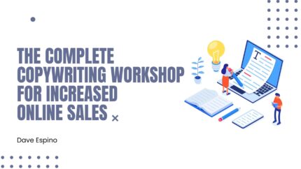 The Complete Copywriting Workshop For Increased Online Sales