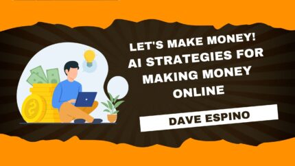 Let's Make Money! Ai Strategies For Making Money Online
