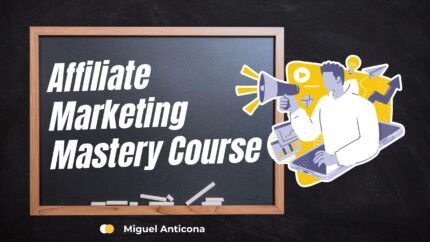 Affiliate Marketing Mastery Course