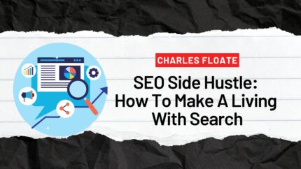 Seo Side Hustle: How To Make A Living With Search