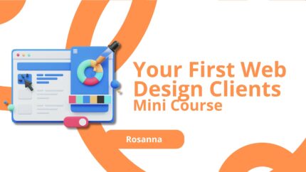 Your First Web Design Clients Mini Course