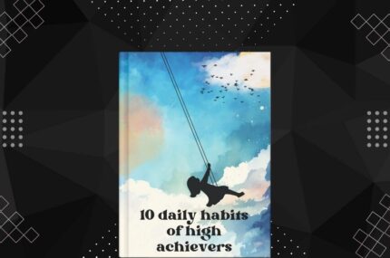 10 daily habits of high achievers