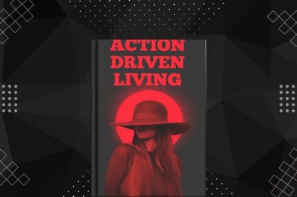 Action Driven Living