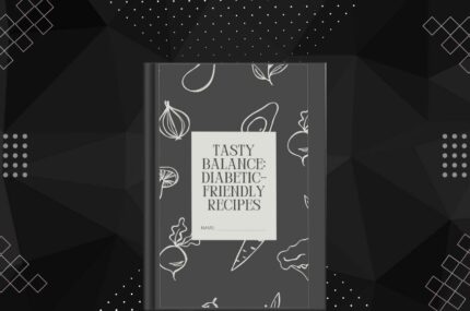 Tasty Balance: Diabetic-Friendly Recipes