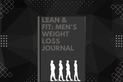 Lean & Fit: Men’s Weight Loss Journal